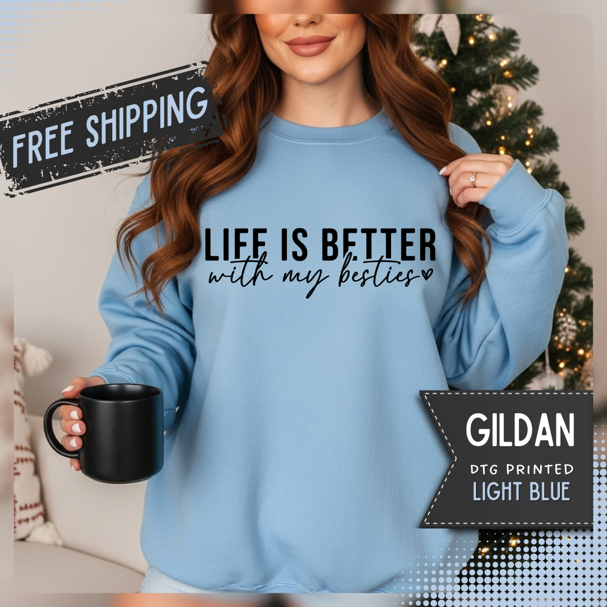 Life is Better With My Besties – Gildan Heavy Blend | Trendy Women’s Soft Sweatshirt. Direct to Garment. Printed & Shipped in the USA. Unisex Sizes.