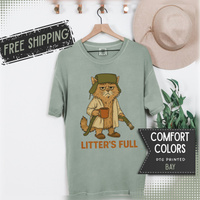 Litter's Full, Funny Cat - Comfort Colors | Trendy Men's and Women's T-Shirt. Direct to Garment. Printed & Shipped in the USA. Unisex Sizes.