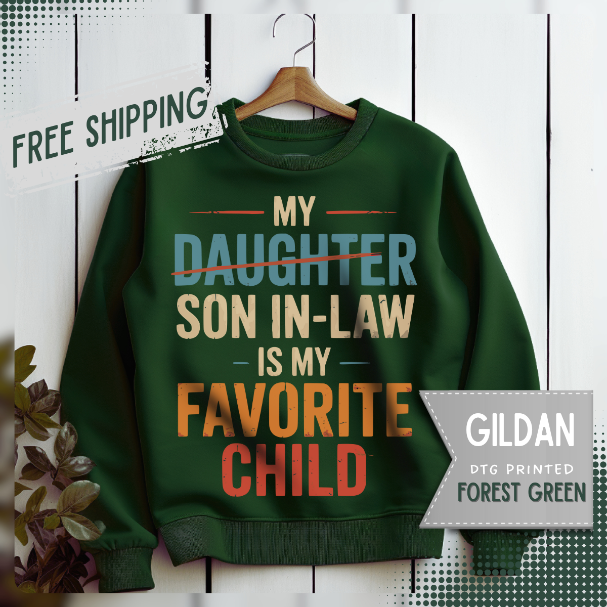 My Son-In-Law is My Favorite Child, Funny Family Shirt – Gildan Heavy Blend | Trendy Men's and Women’s Soft Sweatshirt. Direct to Garment. Printed & Shipped in the USA. Unisex Sizes.