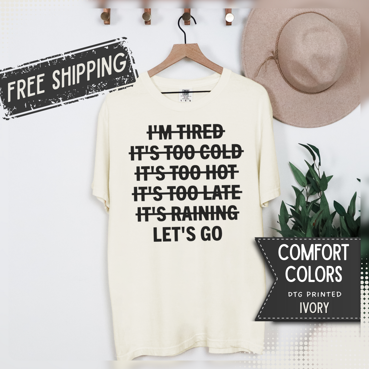 No Excuses, Let's Go - Comfort Colors | Trendy Men's and Women's T-Shirt. Direct to Garment. Printed & Shipped in the USA. Unisex Sizes.