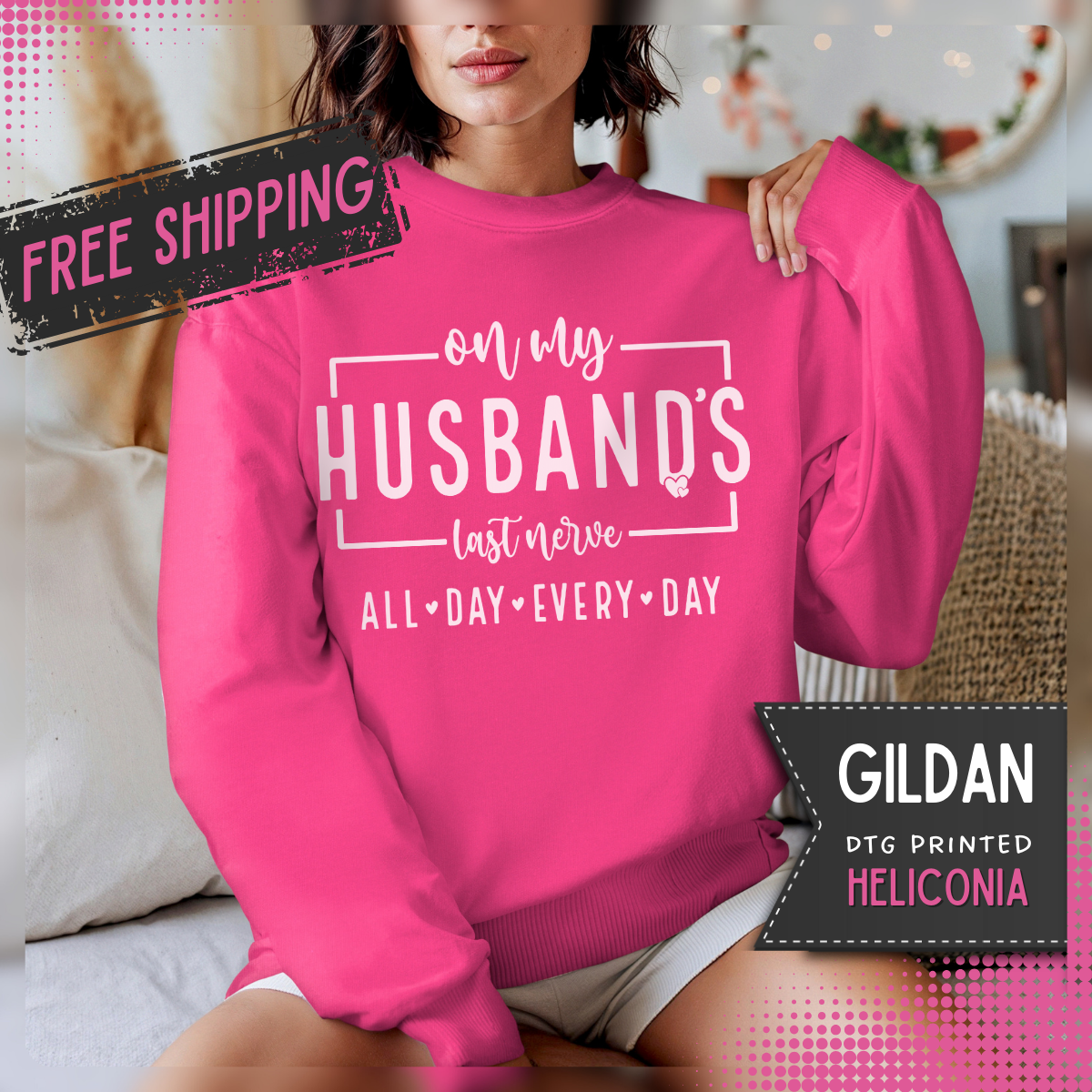 On My Husband's Last Nerve – Gildan Heavy Blend | Trendy Women’s Soft Sweatshirt. Direct to Garment. Printed & Shipped in the USA. Unisex Sizes.