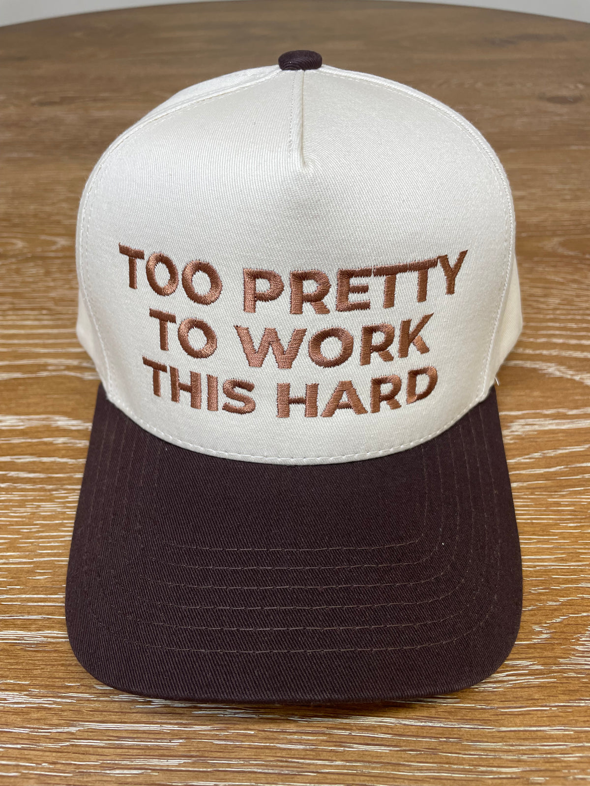 Embroidered (Brown) Too Pretty To Work This Hard Snapback Hat