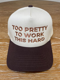 Embroidered (Brown) Too Pretty To Work This Hard Snapback Hat