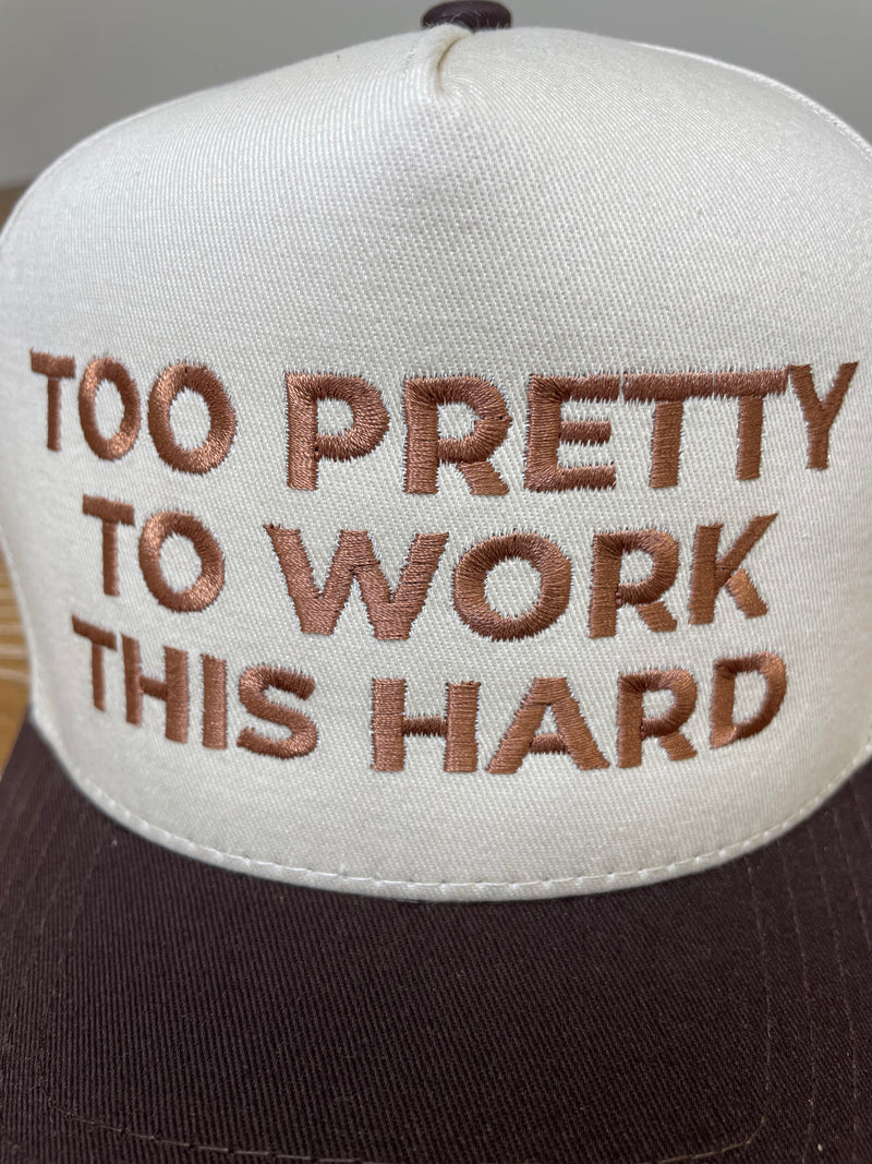 Embroidered (Brown) Too Pretty To Work This Hard Snapback Hat