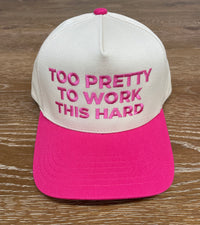 Embroidered (Hot Pink) Too Pretty To Work This Hard Snapback Hat
