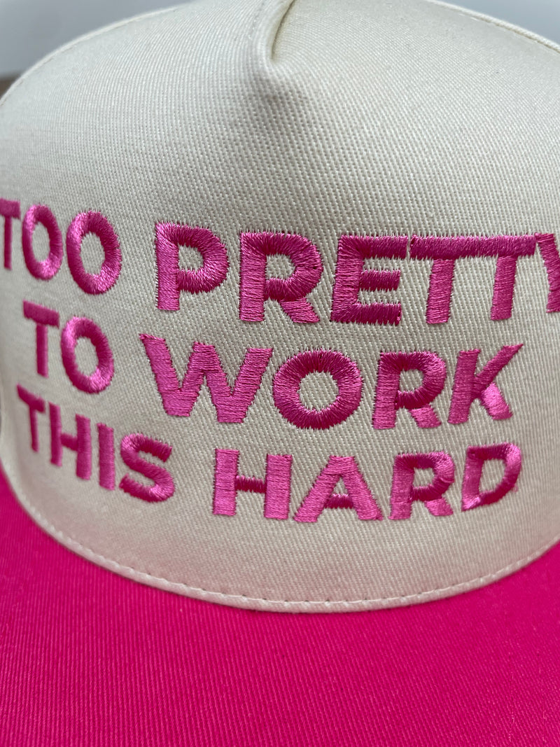 Embroidered (Hot Pink) Too Pretty To Work This Hard Snapback Hat