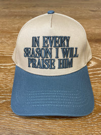 Embroidered (Blue) In Every Season I Will Praise Him Snapback Hat
