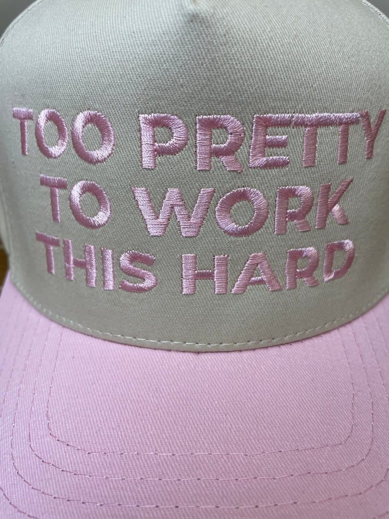 Embroidered (Light Pink) Too Pretty To Work This Hard Snapback Hat