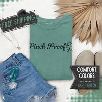 Pinch Proof - Comfort Colors | Trendy Women's and Men's T-Shirt. Direct to Garment. Printed & Shipped in the USA. Unisex Sizes.