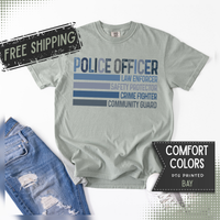 Police Officer - Description - Comfort Colors | Trendy Men's and Women's T-Shirt. Direct to Garment. Printed & Shipped in the USA. Unisex Sizes.