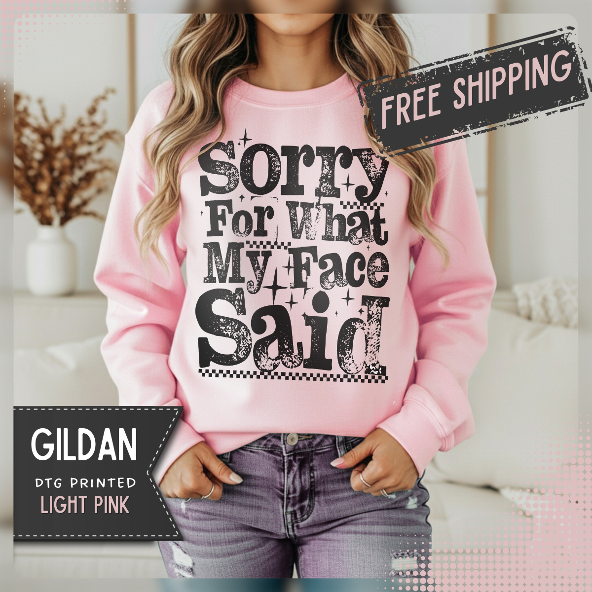 Sorry For What My Face Said - Distressed – Gildan Heavy Blend | Trendy Women’s Soft Sweatshirt. Direct to Garment. Printed & Shipped in the USA. Unisex Sizes.