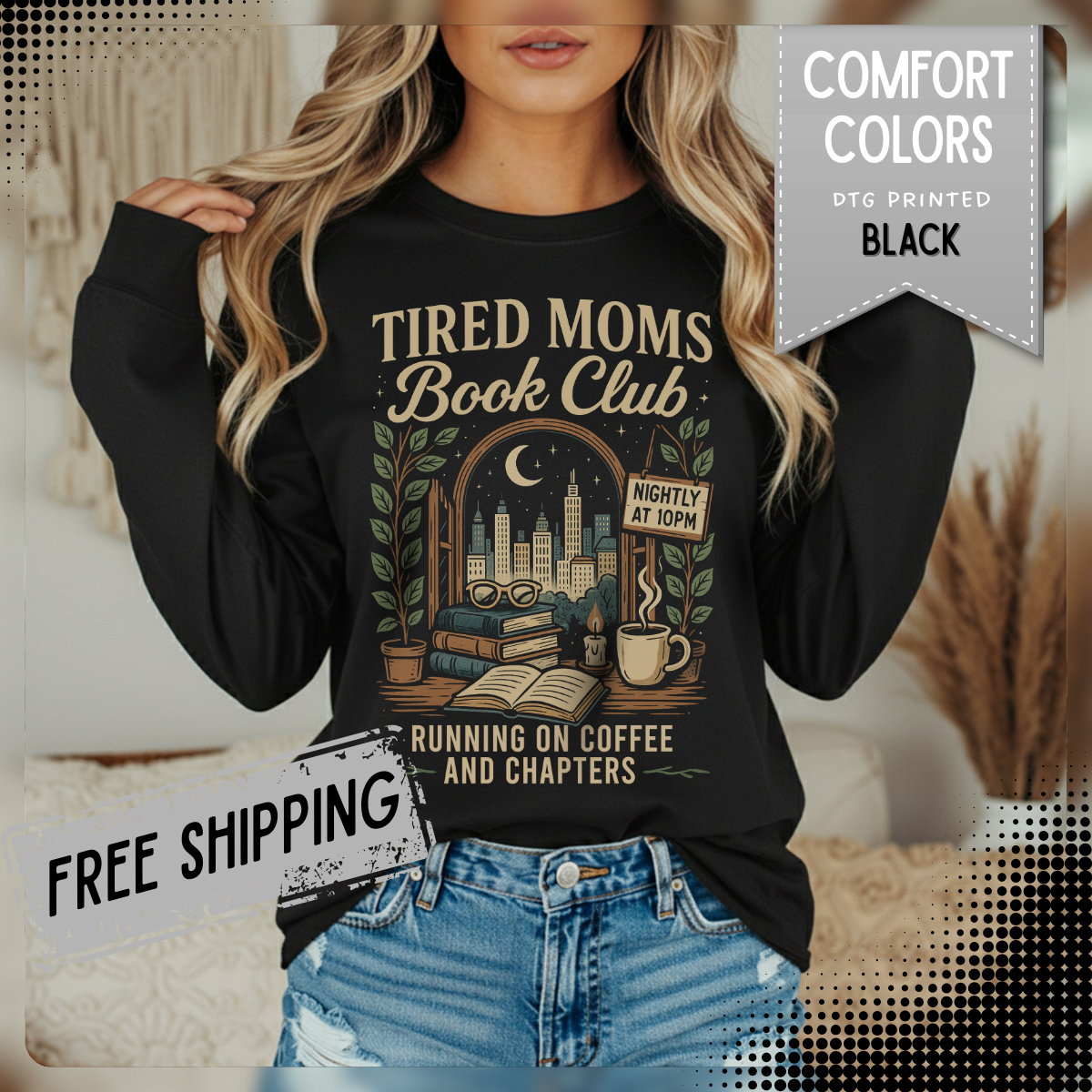 Tired Moms Book Club Running on Coffee and Chapters - Comfort Colors | Trendy Women's Long Sleeve T-Shirt. Direct to Garment. Printed & Shipped in the USA. Unisex Sizes.
