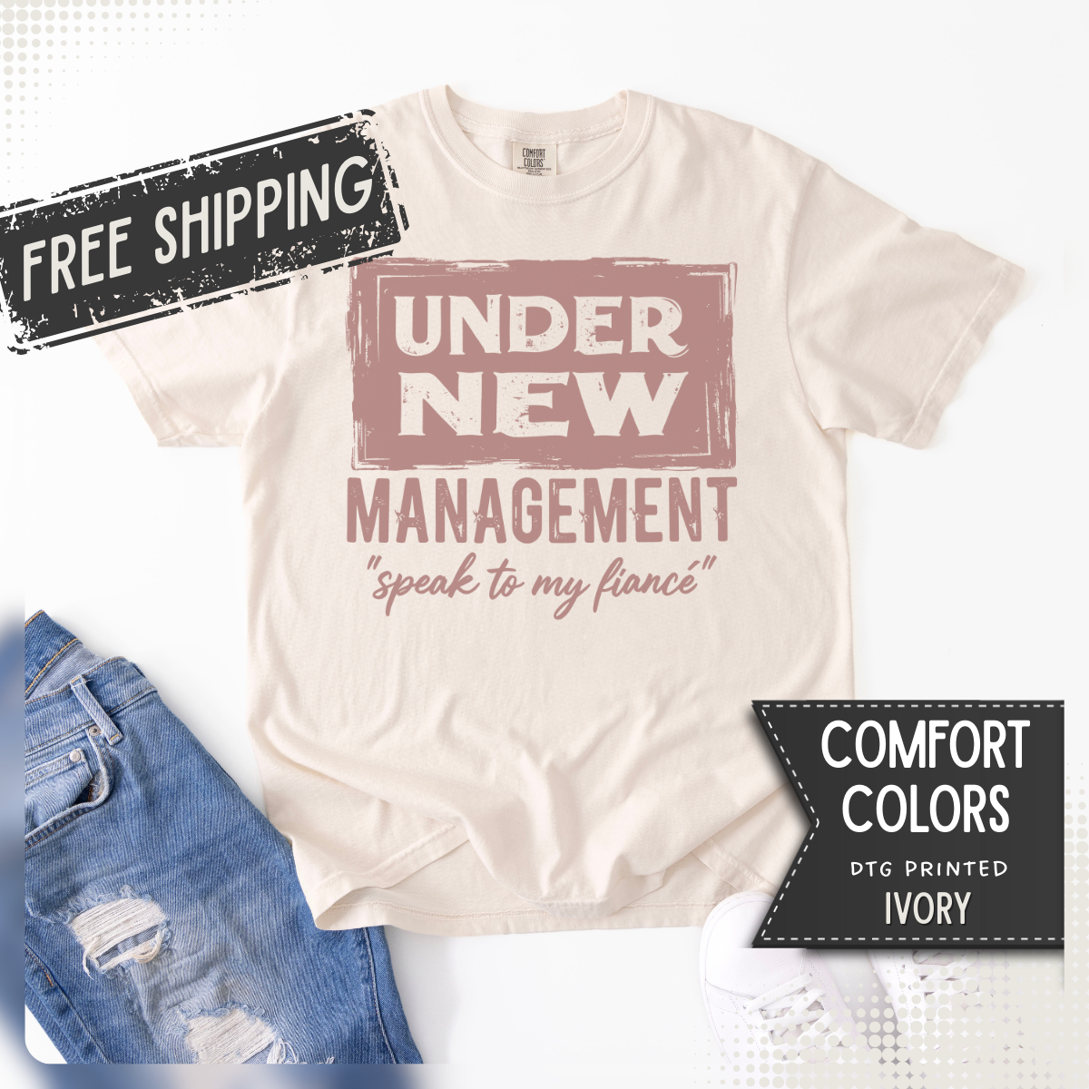 Under New Management "Speak to My Fiancé" - Comfort Colors | Trendy Men's and Women's T-Shirt. Direct to Garment. Printed & Shipped in the USA. Unisex Sizes.