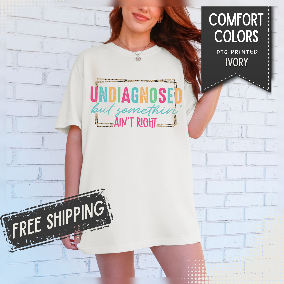 Undiagnosed But Somethin' Ain't Right Funny Mental Health - Comfort Colors | Trendy Women's T-Shirt. Direct to Garment. Printed & Shipped in the USA. Unisex Sizes.