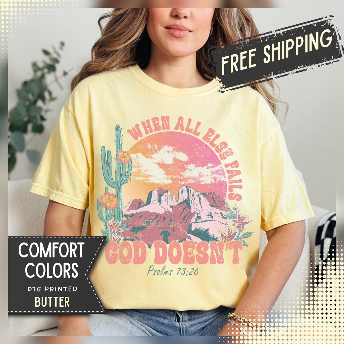 When All Else Fails, God Doesn't - Comfort Colors | Trendy Women's T-Shirt. Direct to Garment. Printed & Shipped in the USA. Unisex Sizes.