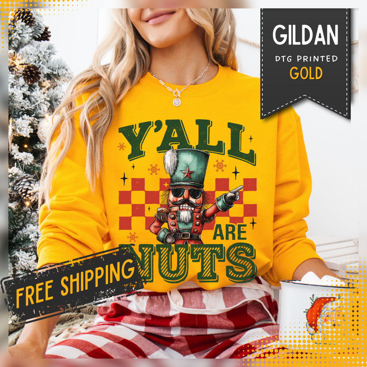 Y'all Are Nuts Nutcracker – Gildan Heavy Blend | Trendy Women’s and Men's Soft Sweatshirt. Direct to Garment. Printed & Shipped in the USA. Unisex Sizes.